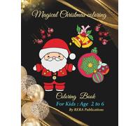 MAGICAL CHRISTMAS COLORING BOOK: CHRISTMAS COLORING BOOK for Kids - Age 2 to 6