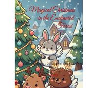 Magical Christmas in the Enchanted Forest: Coloring Book - 25 Magical Images