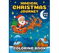 Magical Christmas Journey - Coloring Book for Kids Ages 4-8: Heart-Warming Santa Claus Holiday Adventure