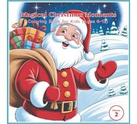 Magical Christmas Moments Coloring Book for Kids (Ages 6-12) - Volume 2: 50 new cozy Christmas colouring pages - Santa, elves, families, reindeer and winter fun!