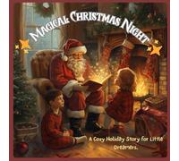 Magical Christmas Night: A Cozy Holiday Story for Little Dreamers