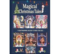 Magical Christmas Tales: 7 Heartwarming Holiday Stories for Kids.