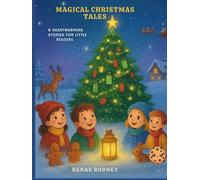 Magical Christmas Tales: 8 HEARTWARMING STORIES FOR LITTLE READERS