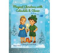 Magical Christmas with Calendula & Clover: A Christmas Coloring & Card Book filled with love, light, and holiday magic