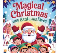 Magical Christmas with Santa and Elves