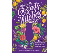 Carolyn Wnuk Caroline Paradis Magical Cocktails for Witches (Copertina rigida)