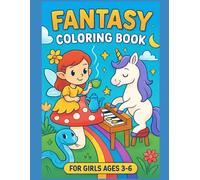 Magical Coloring Book for Girls Ages 3-6: Fairies, Unicorns, and Dreamy Adventures!