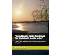 "Magical Coloring Drawing Book: Unleash Your Creativity with Beautiful Designs": "Relax, Create, and Inspire with 50 Stunning Illustrations for All Ages"