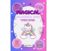 Magical Colouring Book: Magical, Mythical and More