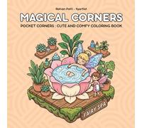 Magical Corners: Coloring Book for Adults and Teens Featuring Whimsical Fantasy Rooms and Cute Creatures for Cozy Vibes and Stress Relief
