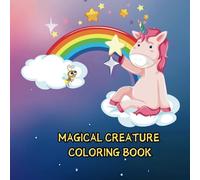 Magical Creature Coloring Book : Enchanting Characters to Color