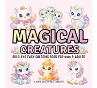 MAGICAL CREATURES: Bold And Easy Fantasy Coloring Book For kids & Adults