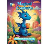 Magical Creatures Coloring Book: Coloring Book for Kids Ages 3-6: Cute Unicorns, Mermaids, Fairies & Dragon