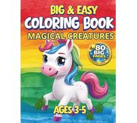 Magical Creatures Coloring Book for Kids: Big & Easy Unicorns, Dragons, Fairies and Cute Fantasy Animals - Simple Large Pictures for Creative Coloring Fun for Toddlers and Preschoolers Ages 3-5