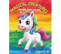 Magical Creatures Coloring Book for Kids: Unicorns, Dragons, Fairies and Cute Fantasy Animals for Creative Coloring Fun