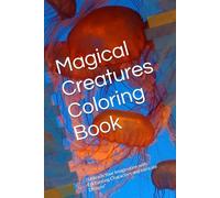 Magical Creatures Coloring Book: "Unleash Your Imagination with Enchanting Characters and Intricate Designs"
