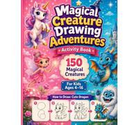 Magical Creatures Drawing Adventures: Trace, Draw, Color and Create your own Magical Creatures Scenes