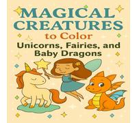 Magical creatures: Simple and cute magical creatures colouring book