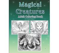 Magical Creaturs - Adult Coloring Book: Beautiful Fantasy Art Design for Adults - Relaxing Coloring Book with Dragons, Unicorns, and Magical Animals