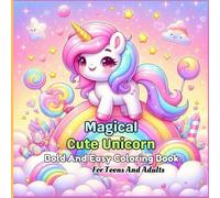 Magical Cute Unicorn Bold And Easy Coloring Book: For Teens And Adults Fairy Princess Coloring book