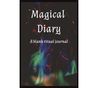 Magical Diary: Blank Ritual Journal | Magickal Record Ceremonial Pagan Witch Spells Workings | Meditation Shadow Work | 100 pgs | 6x9 in