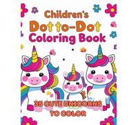 Magical Dot-to-Dot Unicorns: A Fun Connect-the-Dots and Coloring Book for Kids: 40 Adorable Unicorns to Discover, Connect, and Color - Perfect for Creativity, Focus, and Fine Motor Skills