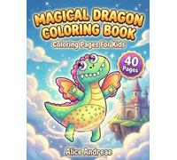 Magical Dragon Coloring Book: Cute Baby Dragons and Floating Castles for Kids: Fun Fantasy Adventure with Flying Mythical Creatures and Fairytale Kingdoms for Boys and Girls Ages 4-8