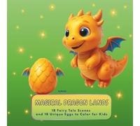 Magical Dragon Lands: 18 Fairy Tale Scenes and 18 Unique Eggs to Color for Kids
