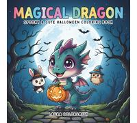 Magical Dragon - Spooky & Cute Halloween Coloring Book: Fantasy Halloween Coloring Book with Cute and Magical Dragons for Kids and Adults