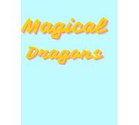 Magical Dragons - Coloring Book for Kids and Fantasy Lovers: Over 20 Unique Dragon Coloring Pages | Fun and Relaxing for Kids Ages 6+ and Adults Who Love Fantasy