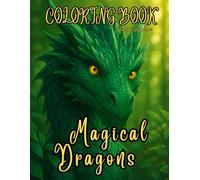 Magical Dragons Coloring Book: Mythical creature illustrations for adults | Fantasy-inspired art for stress relief & focus