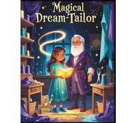Magical Dream Tailor: A magical coloring storybook that teaches children the value of nurturing their dreams with patience and love.