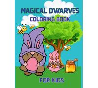 Magical dwarves coloring book for kids: Cute coloring book for kids that love magical dwarves and fairy tales