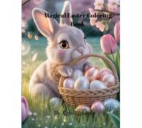 Magical Easter Coloring Book: Creative & Detailed Pages for Kids 7-11