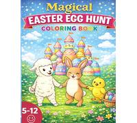 Magical Easter Egg Hunt: Coloring Book For Kids Ages 5-12 | Girls & Boys | Easter Egg Fun Hunt For Children | Preschool Kindergarten Activities