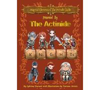 Magical Elements of the Periodic Table Presented By The Actinide Knights