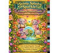 Magical Elephant Family Coloring Book for Kids Ages 3-8 A Cozy Whimsy Forest Story from Sunrise to Bedtime with Cute Easy Designs