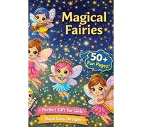 Magical fairies in a whimsical forest: A Magical Coloring Adventure with Cute Fairies, Enchanted Houses, and Whimsical Fantasy Scenes for Kids Ages 4-8