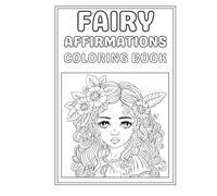 Magical Fairy Affirmations: A Coloring Adventure for Kids