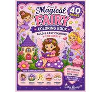 Magical Fairy Coloring Book: Bold & Easy for All Ages - Featuring Cute Fairies, Cozy Magical Scenes, Mushroom Houses, Sweet Treats, and Relaxing Fantasy Fun