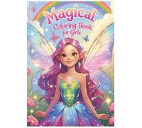 Magical Fairy Coloring Book for Girls.: Macical Fairies - Discover the Secret World of Fairies: A Coloring Adventure.