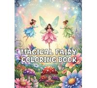 Magical Fairy Coloring Book: Step Into a World of Fairies, Magic, and Enchanted Dreams