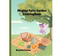 Magical Fairy Garden colouring book: Fun Scenes for Creative Kids (Ages 3-6)