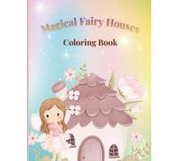 Magical Fairy Houses: Coloring Book