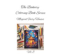 Magical Fairy Houses Vol 3: A Magical Coloring Journey Through Forest Dwellings and Fantasy Hideaways. 50 Whimsical Fairy Homes and Enchanted Cottages to Color and Explore