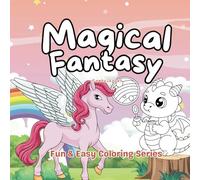 Magical Fantasy Coloring Book for Kids: 30 Enchanting Pages of Unicorns, Dragons, and More! - A Creative and Educational Coloring Book for Kids