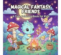 Magical Fantasy Friends: A Cute Coloring Book for Kids with Dragons, Unicorns, and Little Wizards