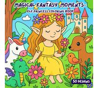 Magical Fantasy Moments: Elf princess coloring book