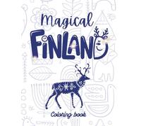 Magical Finland: Coloring Book Take a trip to Finland