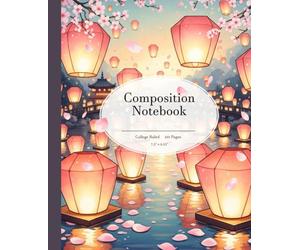 Magical Floating Lanterns & Sakura Composition Notebook: A Dreamy Anime Aesthetic Journal with Japanese Cherry Blossoms | Fantasy Scenery Notebook for Girls, Teens, and Anime Lovers